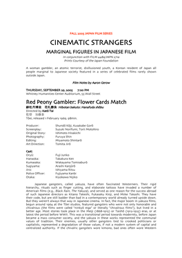 CINEMATIC STRANGERS MARGINAL FIGURES in JAPANESE FILM in Conjunction with FILM 448A/JAPN 271A Prints Courtesy of the Japan Foundation
