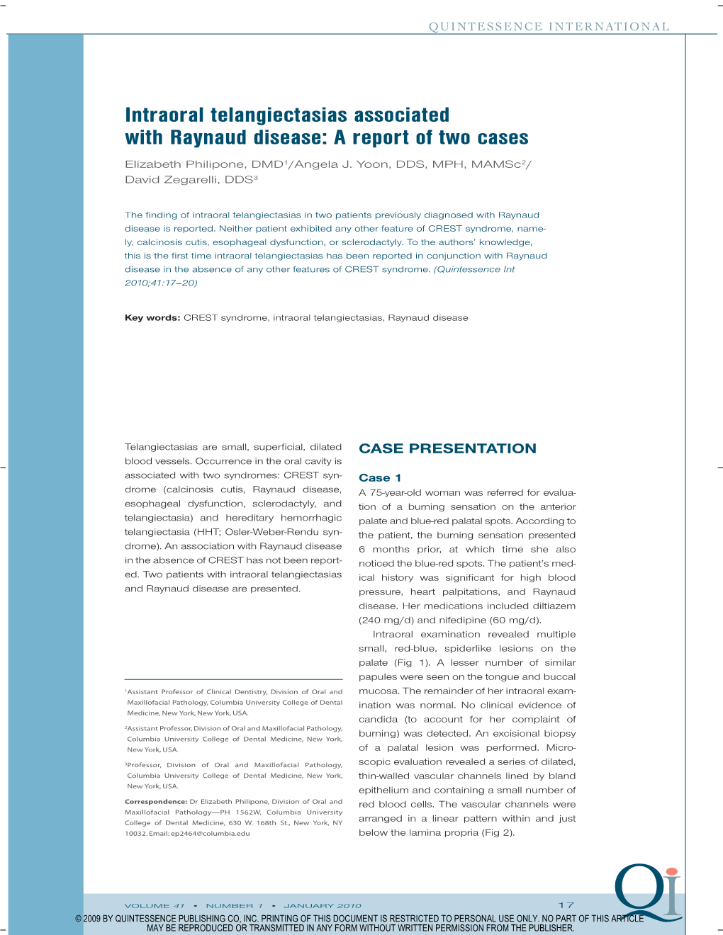 Intraoral Telangiectasias Associated with Raynaud Disease: a Report of Two Cases Elizabeth Philipone, DMD1/Angela J