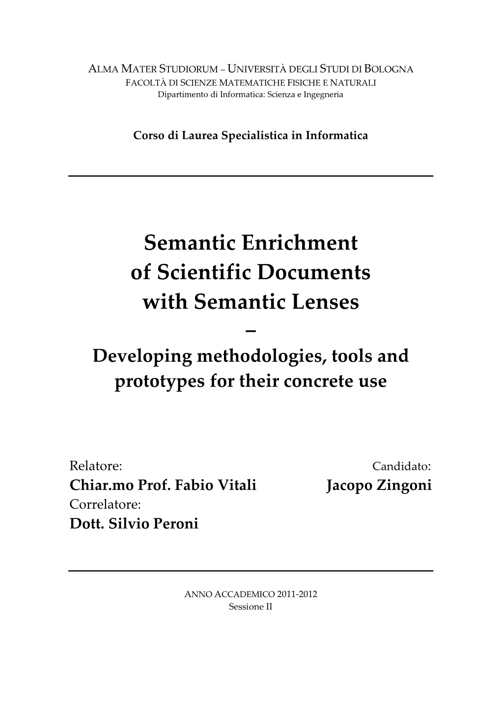 Semantic Enrichment of Scientific Documents with Semantic Lenses – Developing Methodologies, Tools and Prototypes for Their Concrete Use
