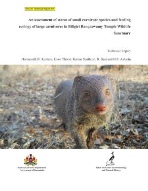 An Assessment of Status of Small Carnivore Species and Feeding Ecology of Large Carnivores in Biligiri Rangaswamy Temple Wildlife Sanctuary