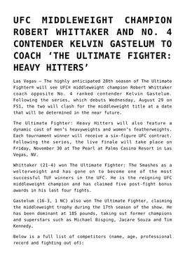 Ufc Middleweight Champion Robert Whittaker and No. 4 Contender Kelvin Gastelum to Coach 'The Ultimate Fighter: Heavy Hitters