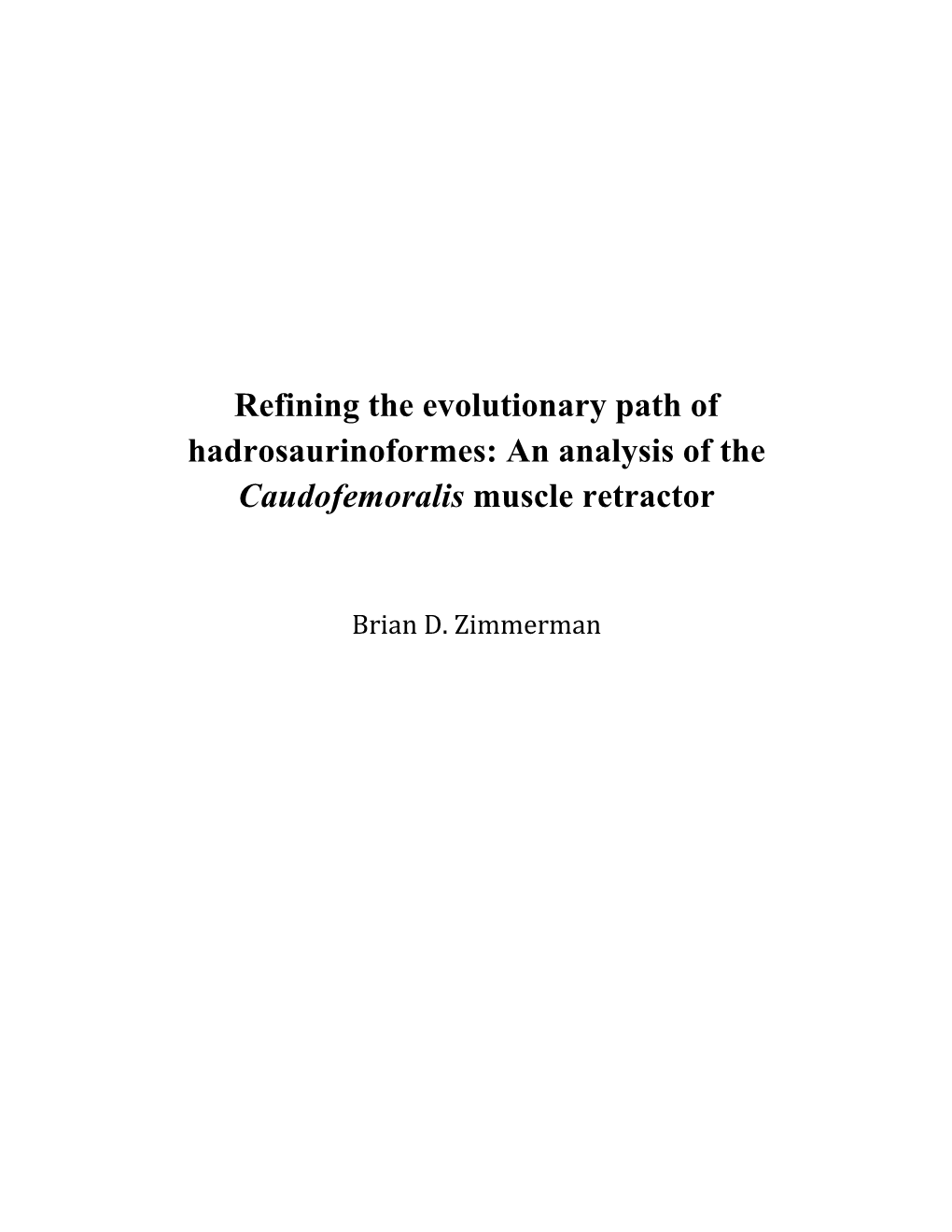 Refining the Evolutionary Path of Hadrosaurinoformes: an Analysis of the Caudofemoralis Muscle Retractor