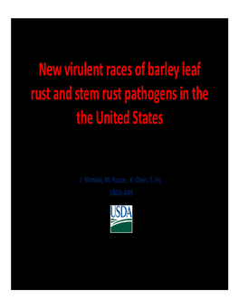 New Virulent Races of Barley Leaf Rust and Stem Rust Pathogens in the the United States