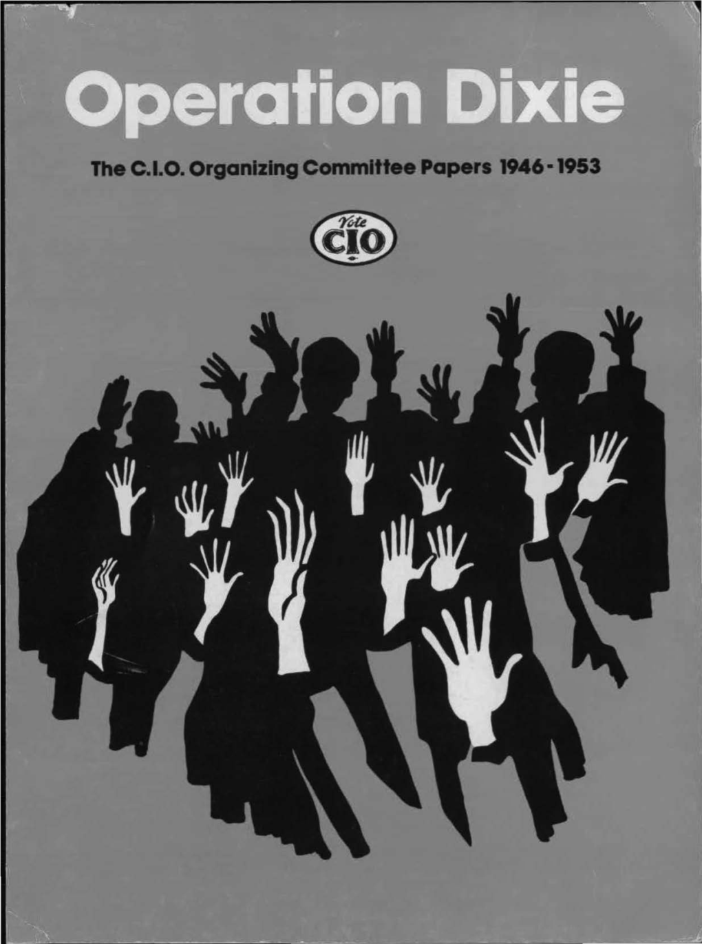 The C.1.0. Organizing Committee Papers 1946· 1953 Pro Uesf ----- Start Here