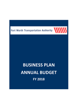BUSINESS PLAN ANNUAL BUDGET FY 2018 [This Page Left Intentionally Blank.] FORT WORTH TRANSPORTATION AUTHORITY
