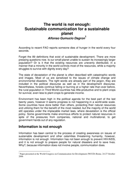 The World Is Not Enough: Sustainable Communication for a Sustainable Planet 1 Alfonso Gumucio Dagron