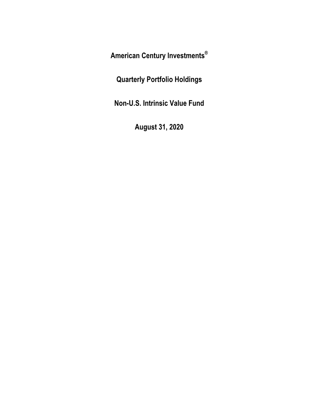 American Century Investments® Quarterly Portfolio Holdings Non-U.S. Intrinsic Value Fund August 31, 2020