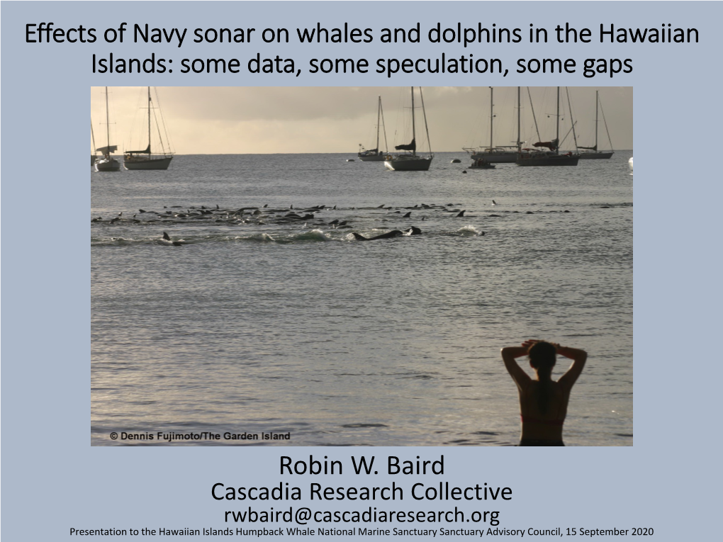 Effects of Navy Sonar on Whales and Dolphins in the Hawaiian Islands: Some Data, Some Speculation, Some Gaps
