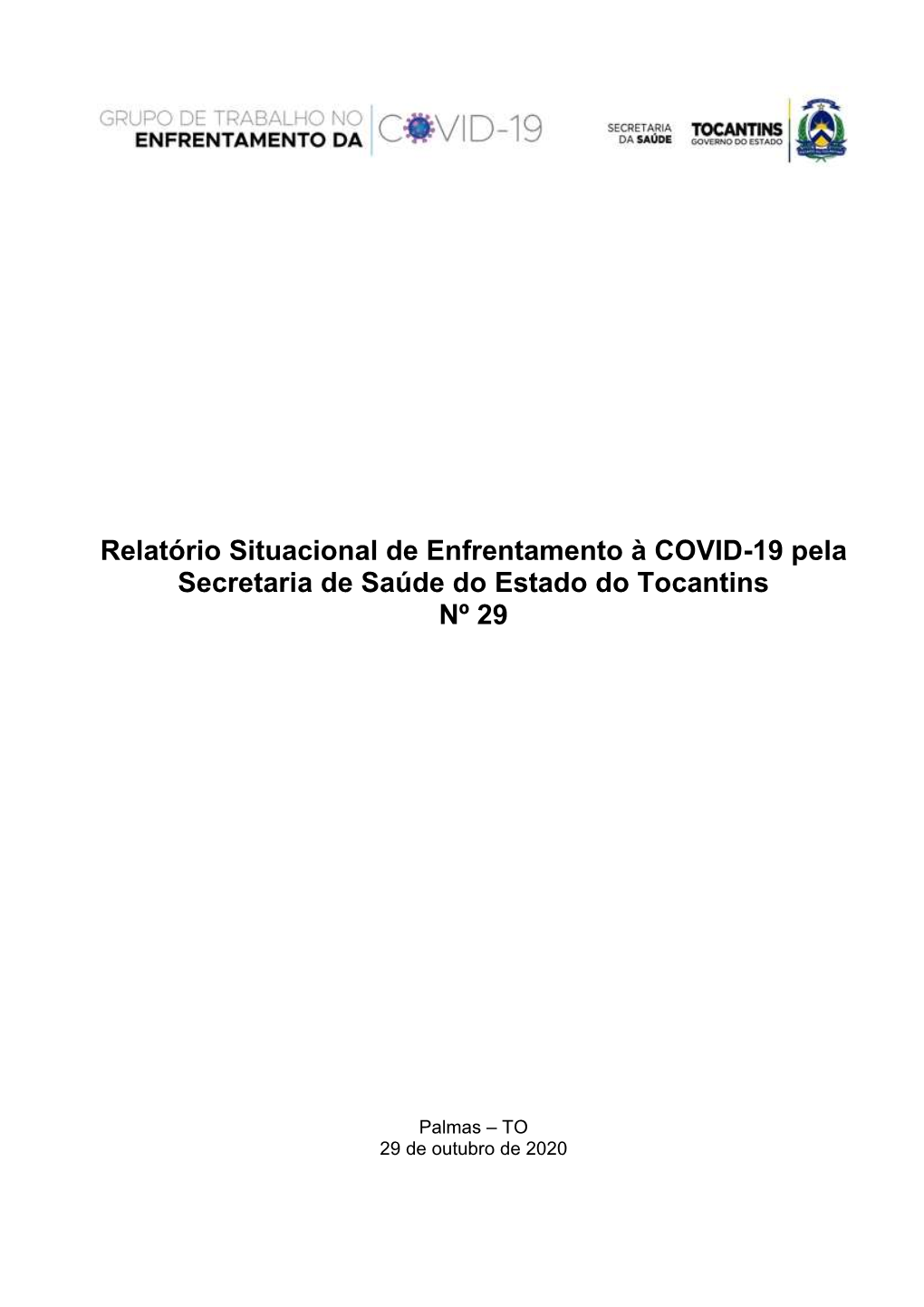 Relatório Situacional De Enfrentamento À COVID-19 Pela Secretaria De Saúde Do Estado Do Tocantins Nº 29