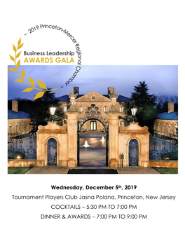 Wednesday, December 5Th, 2019 Tournament Players Club Jasna Polana, Princeton, New Jersey COCKTAILS – 5:30 PM to 7:00 PM DINNER & AWARDS – 7:00 PM to 9:00 PM