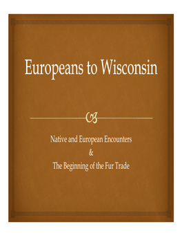 Native and European Encounters & the Beginning of the Fur Trade