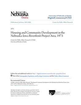 Housing and Community Development in the Nebraska-Iowa Riverfront Project Area, 1973 Center for Public Affairs Research (CPAR) University of Nebraska at Omaha