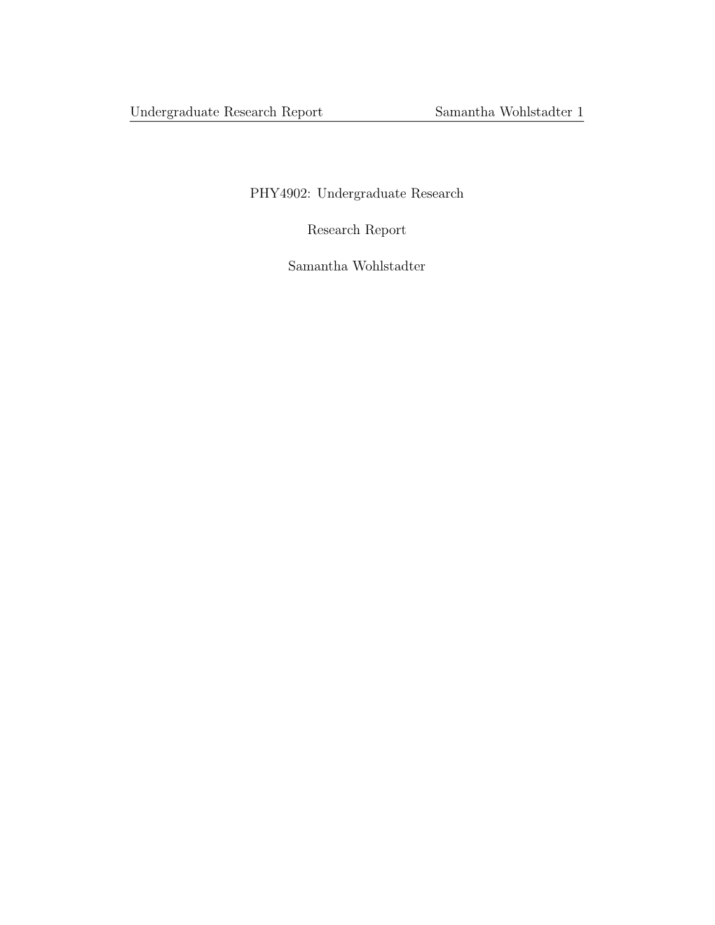 Undergraduate Research Report Samantha Wohlstadter 1 PHY4902