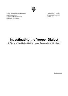 Investigating the Yooper Dialect a Study of the Dialect in the Upper Peninsula of Michigan