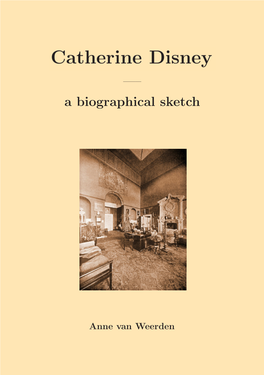Catherine Disney : a Biographical Sketch Completely Unexpectedly, That Catherine Was Betrothed to William Barlow