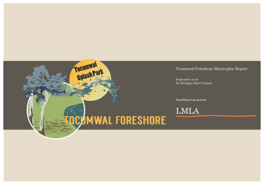 Tocumwal the Tocumwal Foreshore Committee, with Specific Mentions To: Liesl Malan Landscape Architects Were the Lead Consultants Foreshore