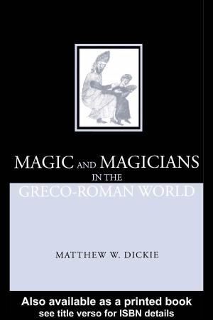 Matthew W. Dickie, Magic and Magicians in the Greco-Roman World