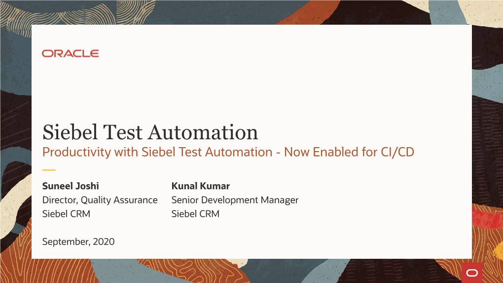 Siebel Test Automation Productivity with Siebel Test Automation - Now Enabled for CI/CD