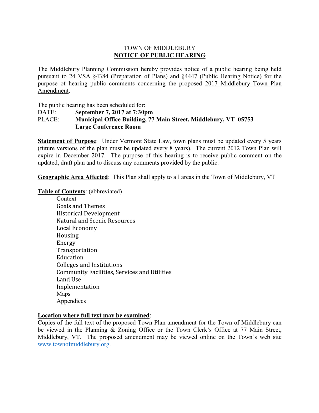 TOWN of MIDDLEBURY NOTICE of PUBLIC HEARING the Middlebury Planning Commission Hereby Provides Notice of a Public Hearing Being