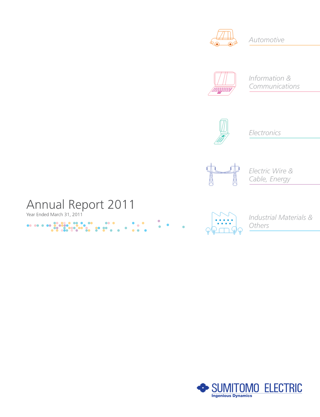 Annual Report 2011Communications & Cable, Energy & Others Year Ended March 31, 2011 Industrial Materials & Others