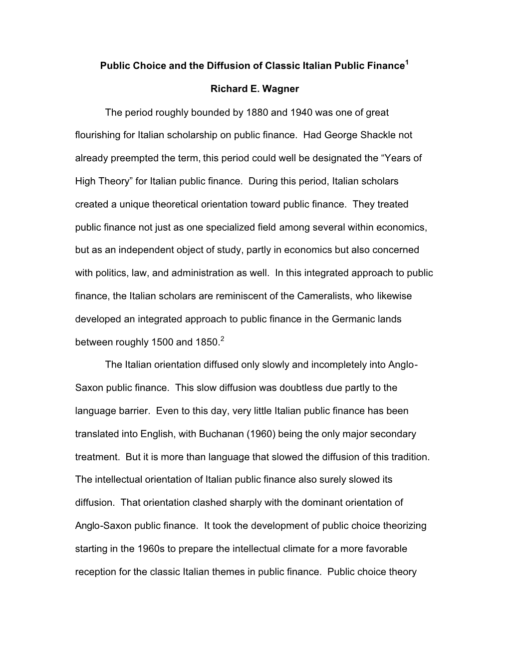 Public Choice and the Diffusion of Classic Italian Public Finance1 Richard E. Wagner the Period Roughly Bounded by 1880 and 1940