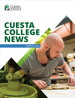 CUESTA COLLEGE NEWS SPRING 2019 a Letter from Our Superintendent/President JILL STEARNS