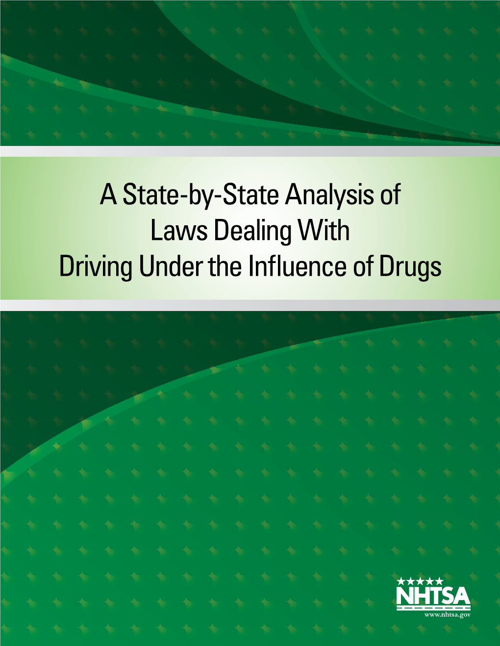 A State-By-State Analysis of Laws Dealing with Driving Under the Influence of Drugs This Publication Is Distributed by the U.S