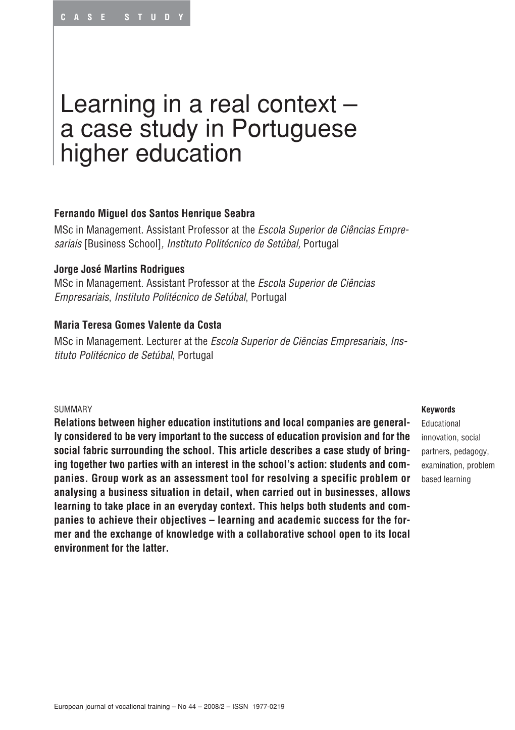 Learning in a Real Context--A Case Study in Portuguese Higher