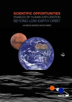 Enabled by Human Exploration Beyond Low-Earth Orbit an Isecg Science White Paper