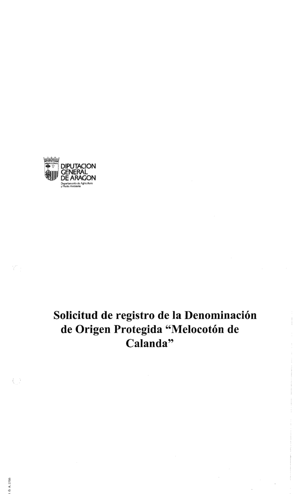 Solicitud De Registro De La Denominación De Origen Protegida "Melocotón De Calanda" DIPUTACIÓN GENERAL DE ARAGÓN Departamento De Agricukxira Y Medio Ambiente