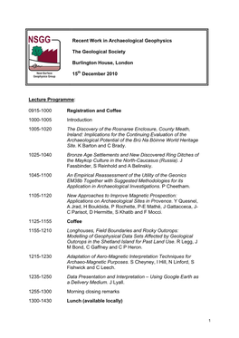 Recent Work in Archaeological Geophysics the Geological Society Burlington House, London 15Th December 2010 Lecture Programme: 0