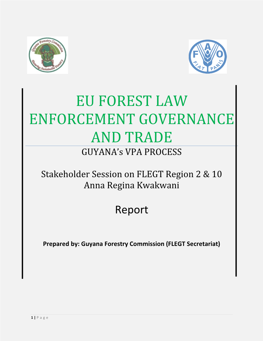 EU FOREST LAW ENFORCEMENT GOVERNANCE and TRADE GUYANA’S VPA PROCESS