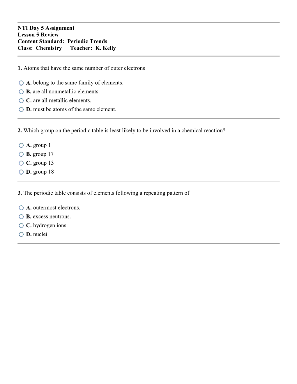 NTI Day 5 Assignment Lesson 5 Review Content Standard: Periodic Trends Class: Chemistry Teacher: K