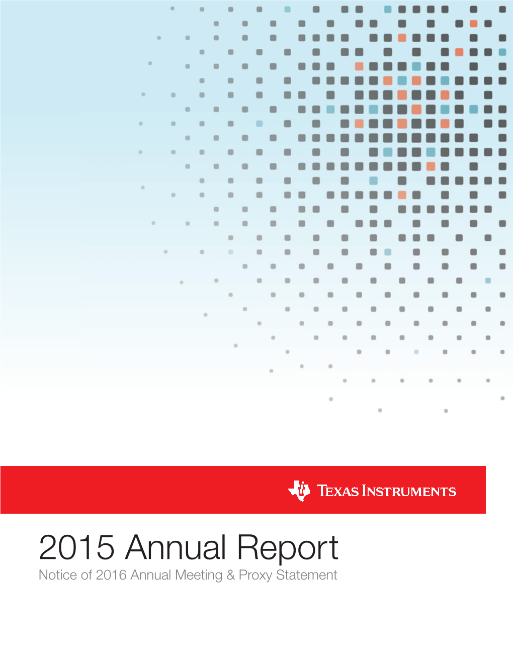2015 Annual Report Notice of 2016 Annual Meeting & Proxy Statement Richard K