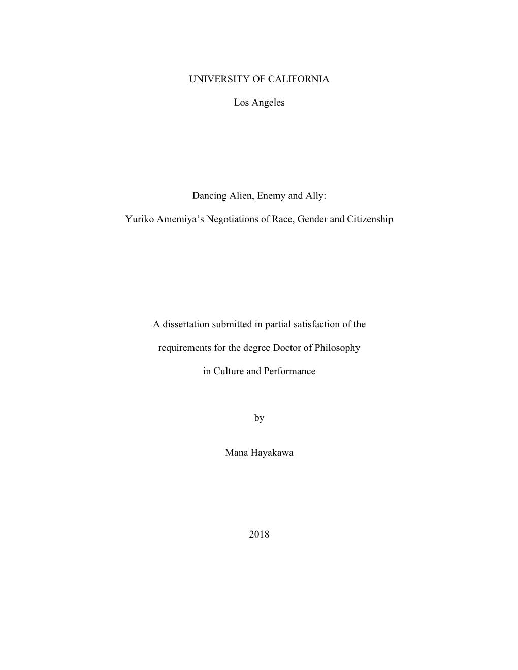 UNIVERSITY of CALIFORNIA Los Angeles Dancing Alien, Enemy and Ally: Yuriko Amemiya's Negotiations of Race, Gender and Citizen