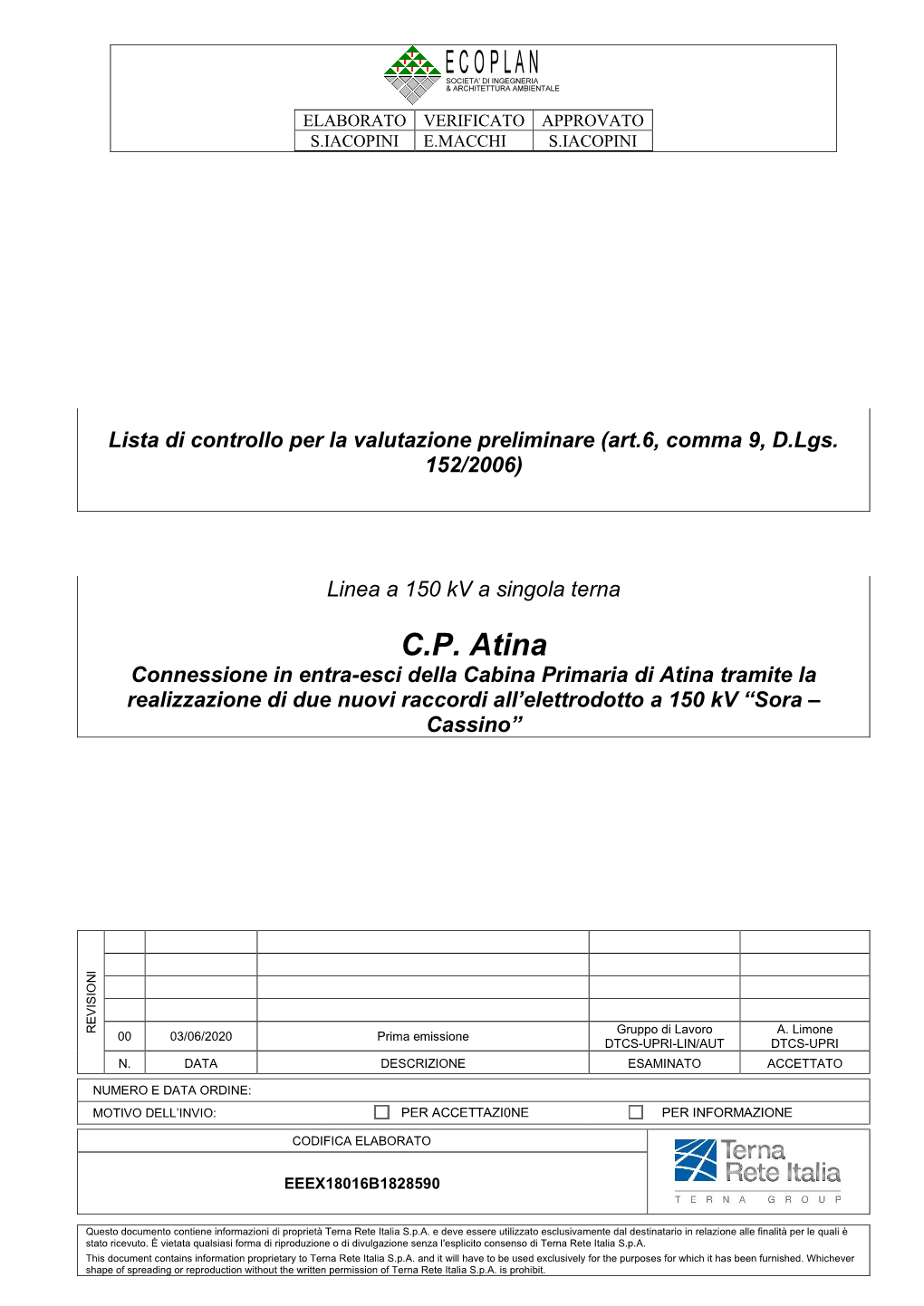 C.P. Atina Connessione in Entra-Esci Della Cabina Primaria Di Atina Tramite La Realizzazione Di Due Nuovi Raccordi All’Elettrodotto a 150 Kv “Sora – Cassino”