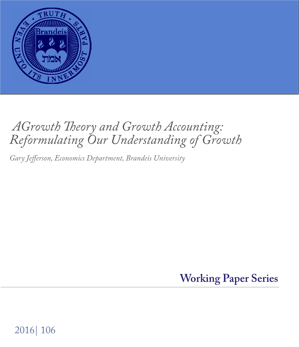Agrowth Theory and Growth Accounting: Reformulating Our Understanding of Growth Gary Jefferson, Economics Department, Brandeis University