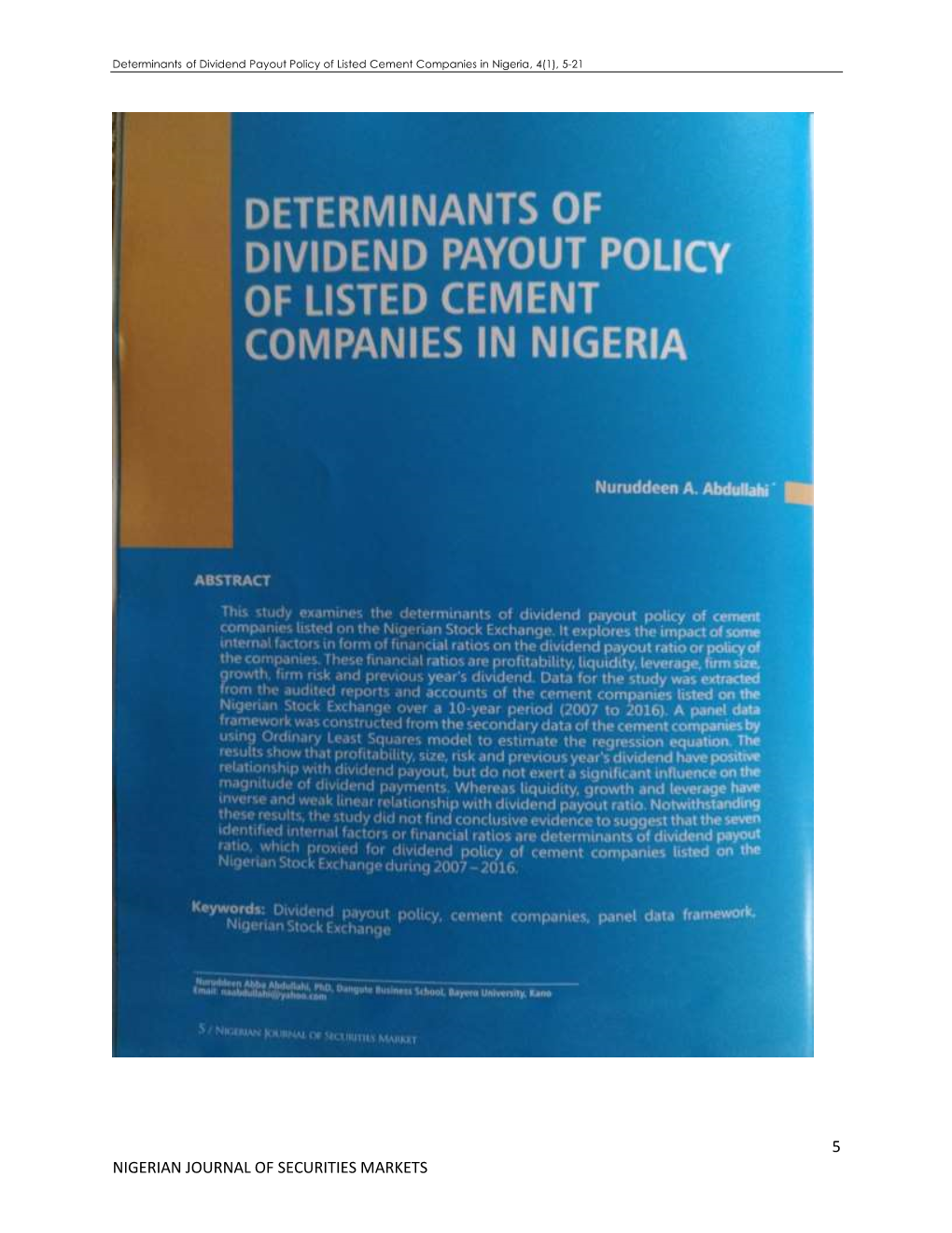 5 NIGERIAN JOURNAL of SECURITIES MARKETS Determinants of Dividend Payout Policy of Listed Cement Companies in Nigeria, 4(1), 5-21
