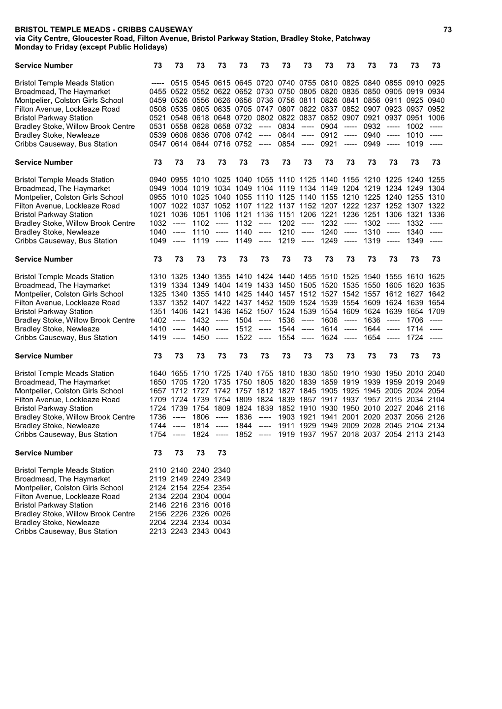 CRIBBS CAUSEWAY 73 Via City Centre, Gloucester Road, Filton Avenue, Bristol Parkway Station, Bradley Stoke, Patchway Monday to Friday (Except Public Holidays)