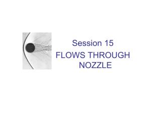 Session 15 FLOWS THROUGH NOZZLE Outline