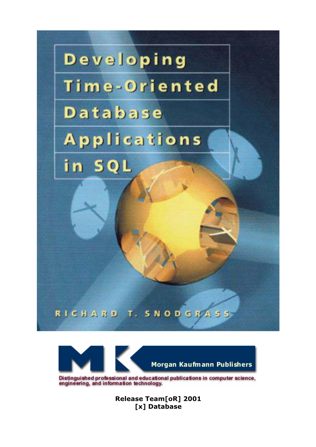 Morgan Kaufmann-- Developing Time Oriented Database Applications In