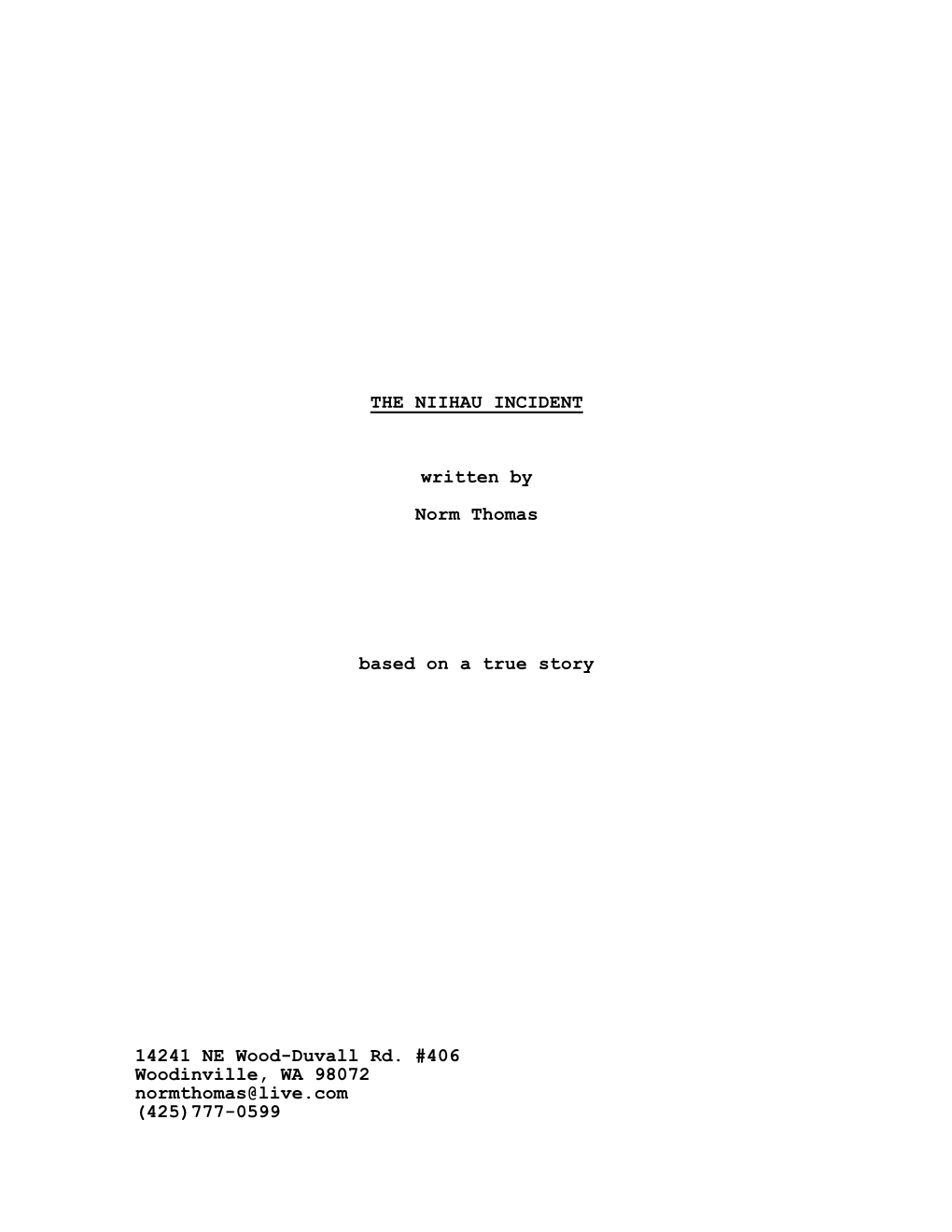 THE NIIHAU INCIDENT Written by Norm Thomas Based on a True Story 14241 NE Wood-Duvall Rd. #406 Woodinville, WA 98072 Normthomas