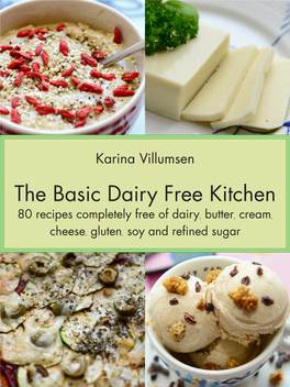 The Basic Dairy Free Kitchen 80 Recipes Completely Free of Dairy, Butter, Cream