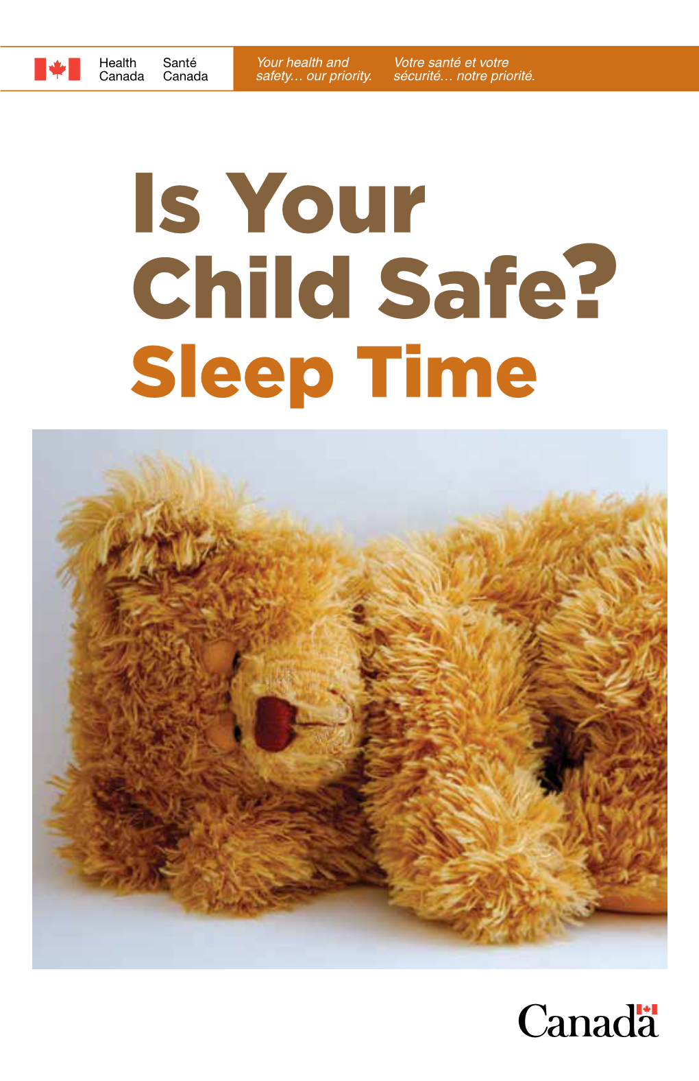 Is Your Child Safe? Sleep Time Health Canada Is the Federal Department Responsible for Helping the People of Canada Maintain and Improve Their Health