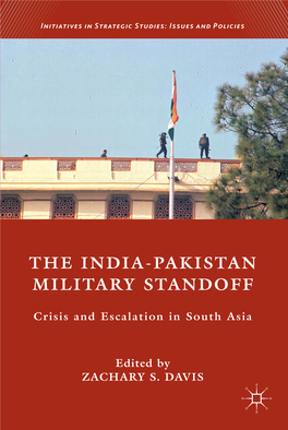 The India-Pakistan Military Standoff : Crisis and Escalation in South Asia / Edited by Zachary S