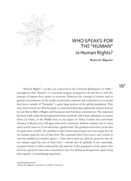 Walter D. Mignolo1 “Human Rights”—As They Are Conceived in the Universal Declaration of 1948— Presupposes That “Human