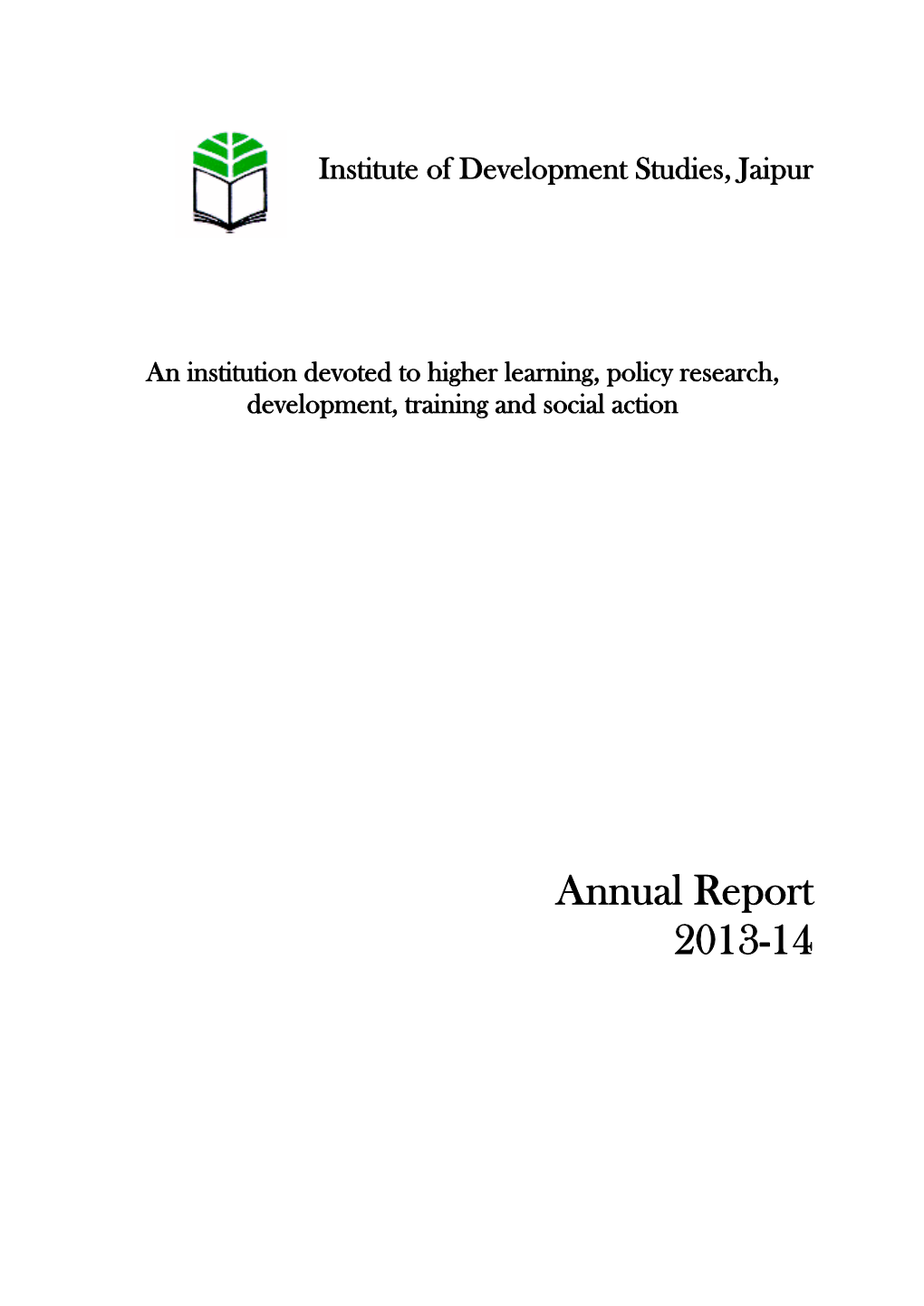 Annual Report 2013-14 Institute of Development Studies, Jaipur Annual Report, 2013‐14