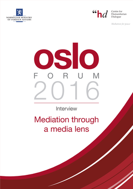 Mediation Through a Media Lens 2 Oslo Forum Interview 2016 Mediation Through a Media Lens
