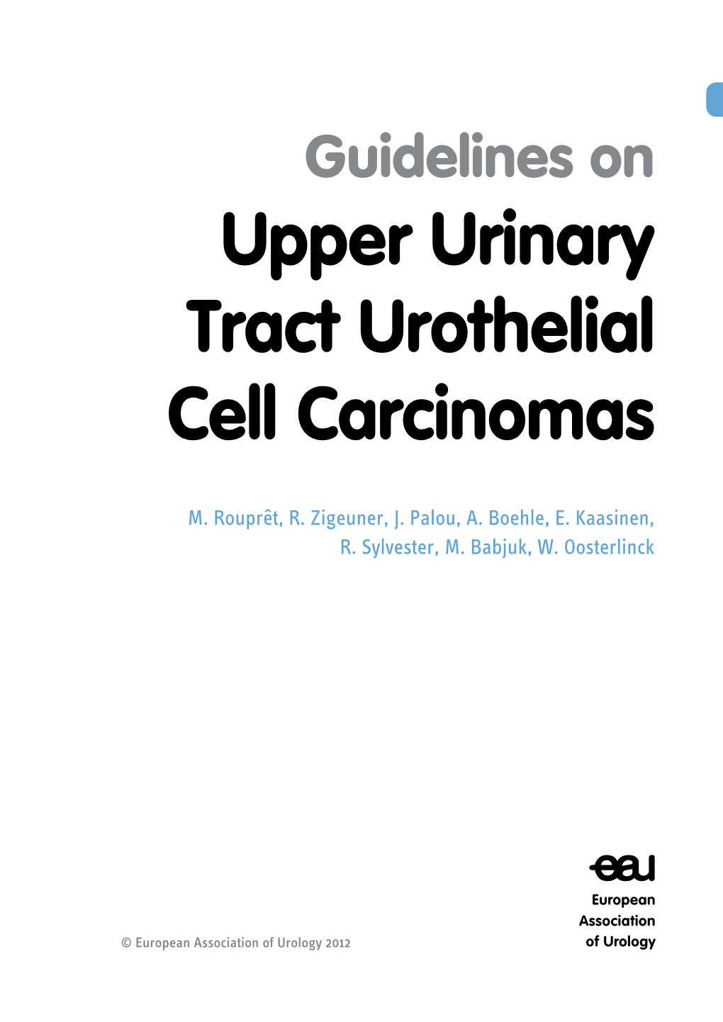 EAU Guidelines on Upper Urinary Tract Urothelial Cell Carcinomas 2012