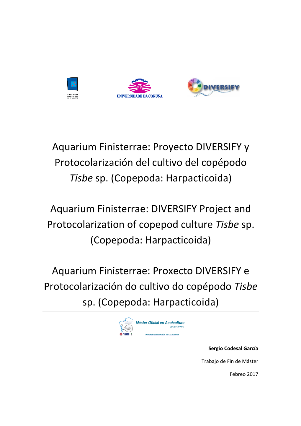Aquarium Finisterrae: Proyecto DIVERSIFY Y Protocolarización Del Cultivo Del Copépodo "Tisbe Sp." (Copepoda: Harpact